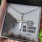 Engraved Stainless Steel Cross Necklace We Love Each Other Because perfect for Man, Husband, Dad, Grandpa, Soulmate