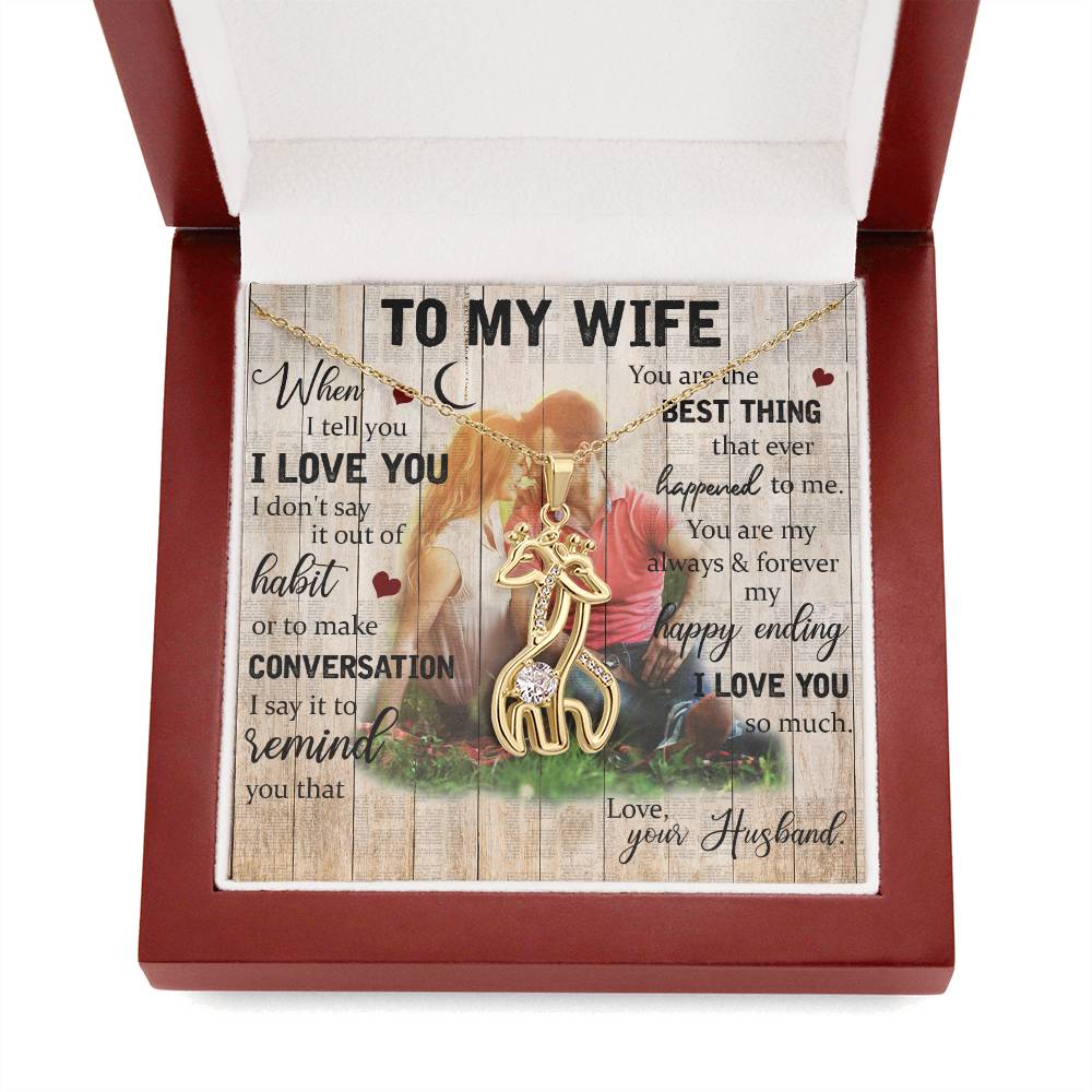 To MyWife When I Tell you I Love you I don't Say It Out Of Habit
