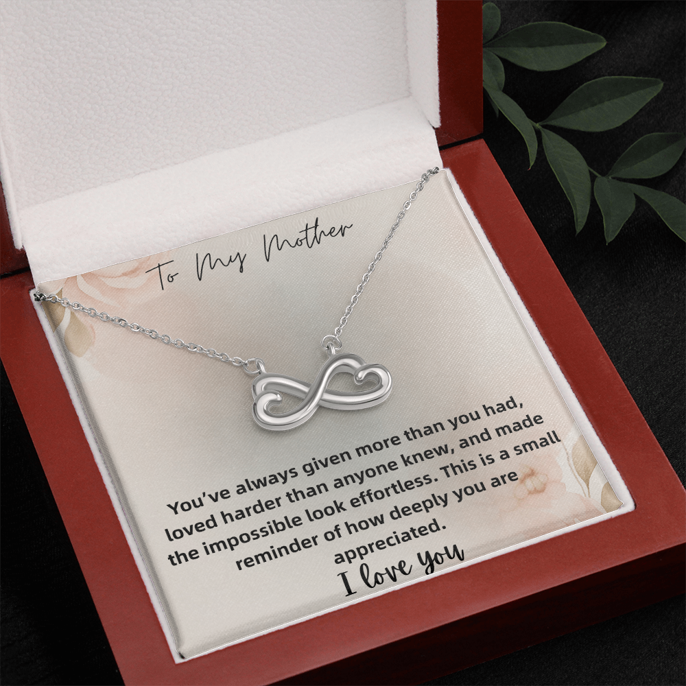 Endless Love Necklace To My Mother You've Always Given More Than you Had