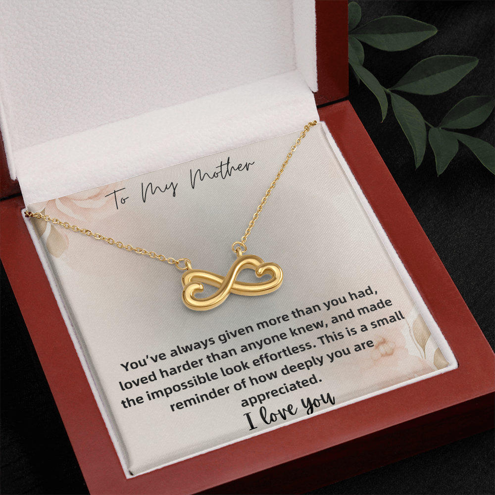 Endless Love Necklace To My Mother You've Always Given More Than you Had