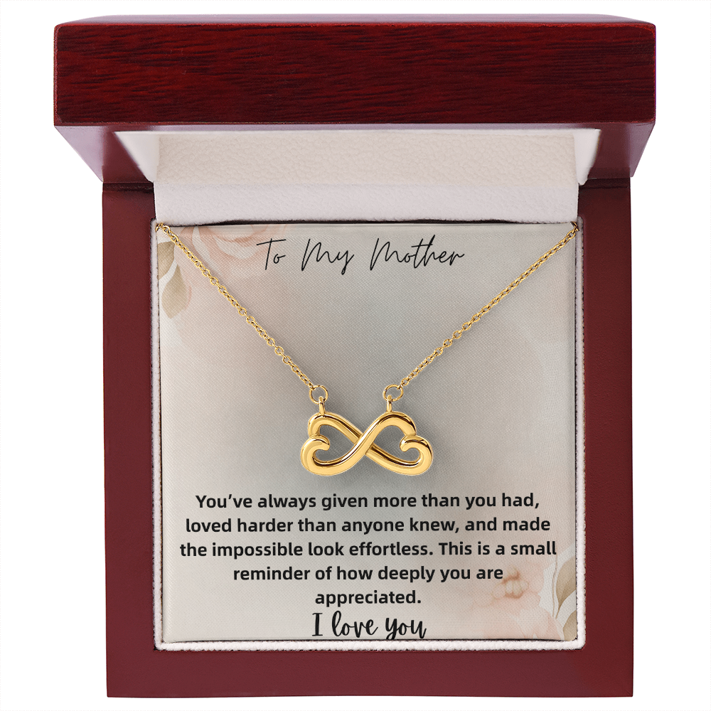 Endless Love Necklace To My Mother You've Always Given More Than you Had