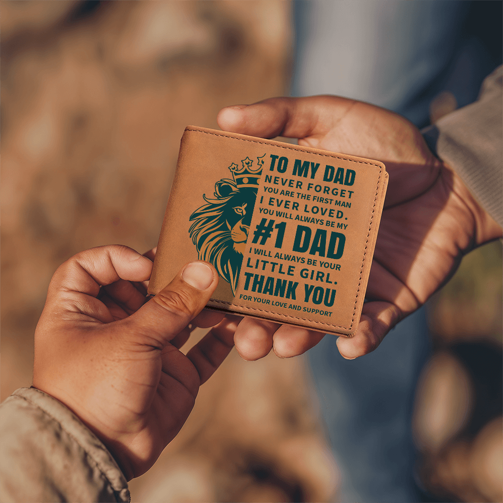 To My Dad, Never Forget That You Are the First Man That I Ever Loved Graphic Leather Wallet Father's Day Gift for Father, Gift for Dad