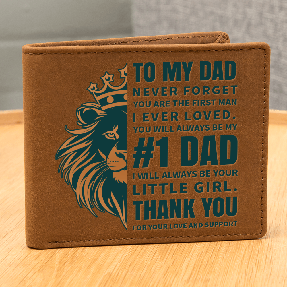 To My Dad, Never Forget That You Are the First Man That I Ever Loved Graphic Leather Wallet Father's Day Gift for Father, Gift for Dad