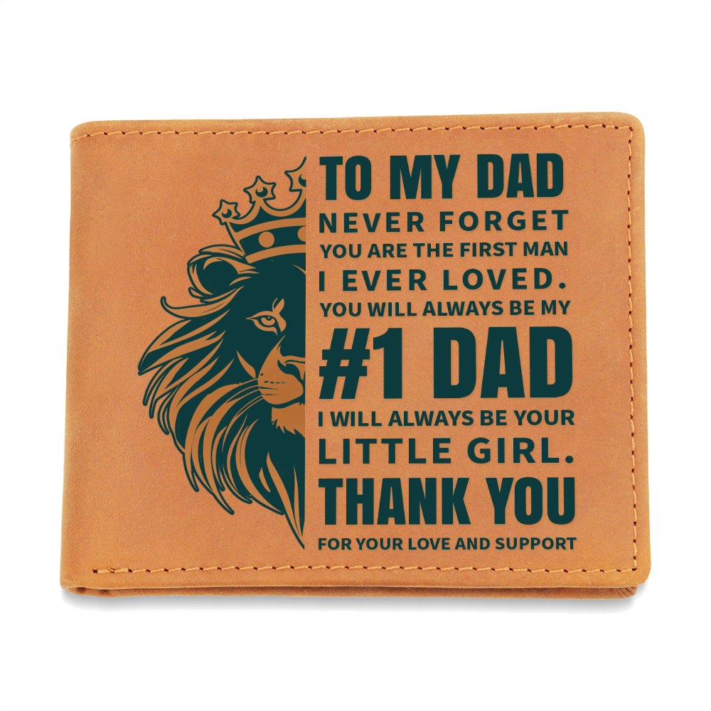 To My Dad, Never Forget That You Are the First Man That I Ever Loved Graphic Leather Wallet Father's Day Gift for Father, Gift for Dad