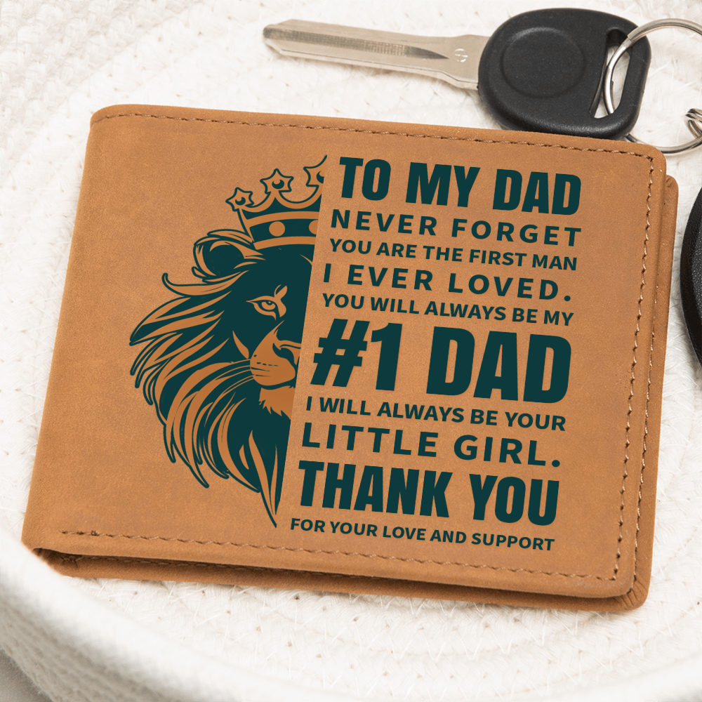 To My Dad, Never Forget That You Are the First Man That I Ever Loved Graphic Leather Wallet Father's Day Gift for Father, Gift for Dad