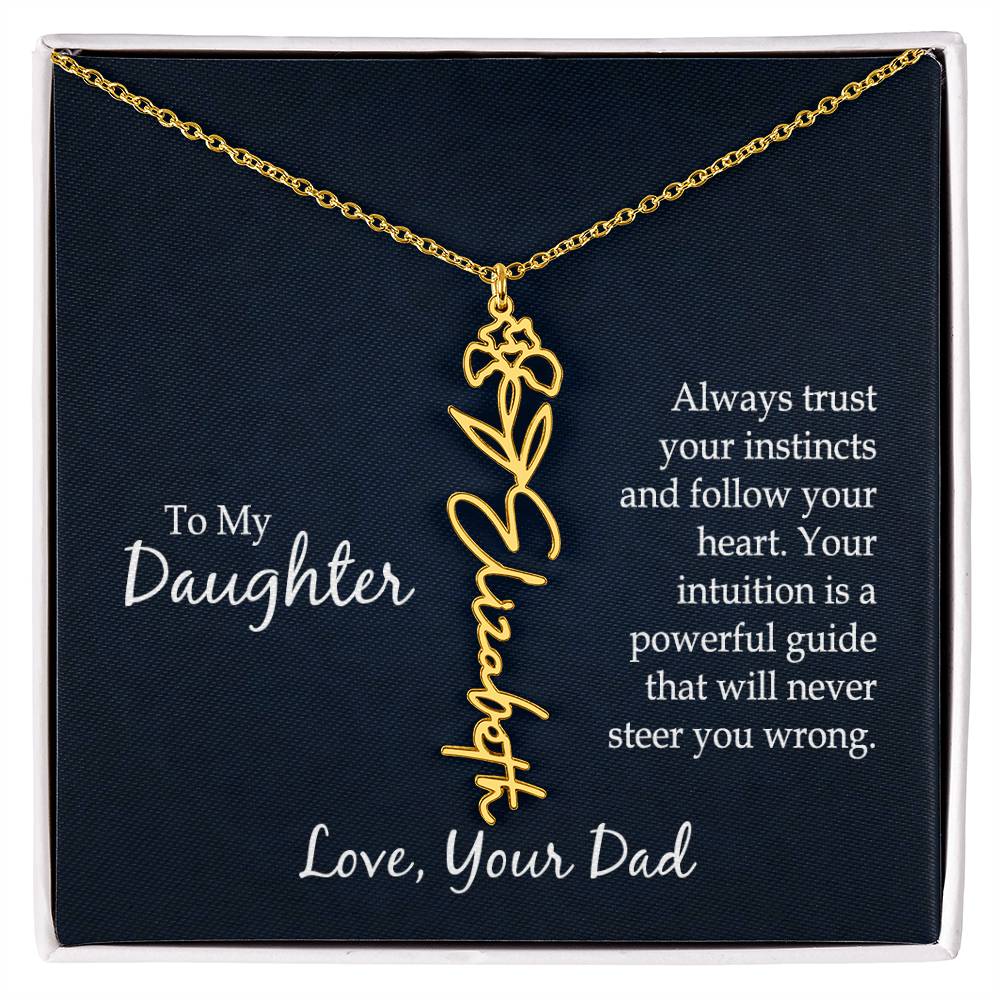 To my Daughter - Always Trust Your Instincts and Follow your Heart