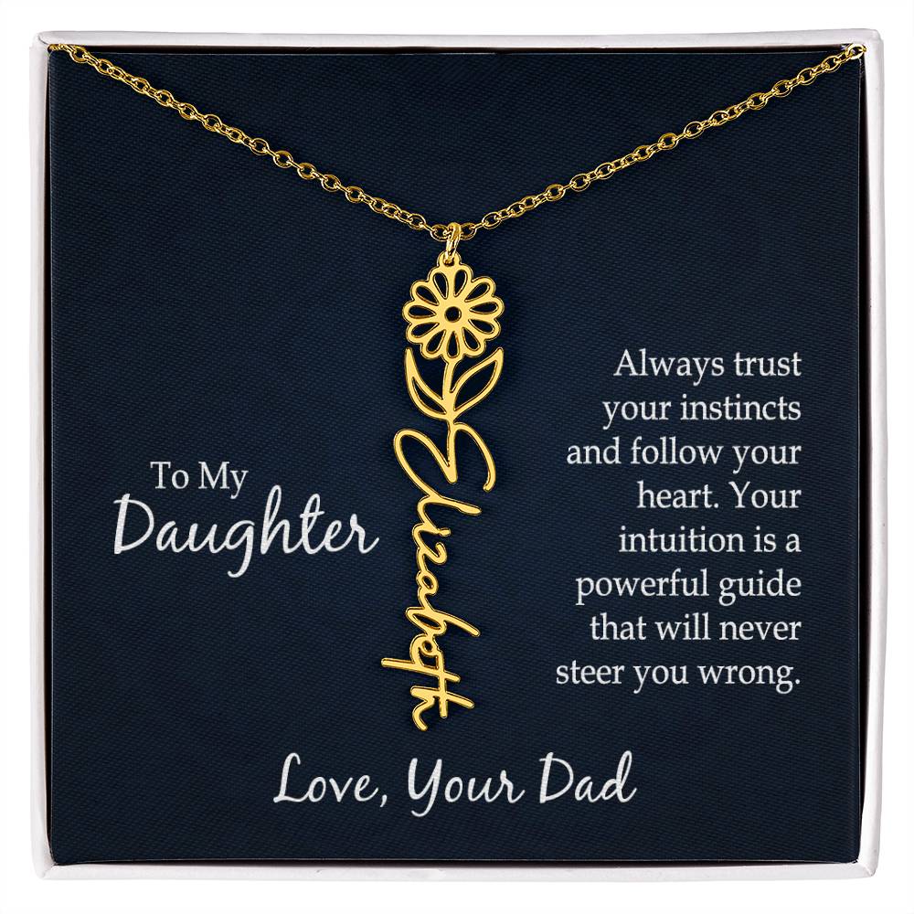 To my Daughter - Always Trust Your Instincts and Follow your Heart