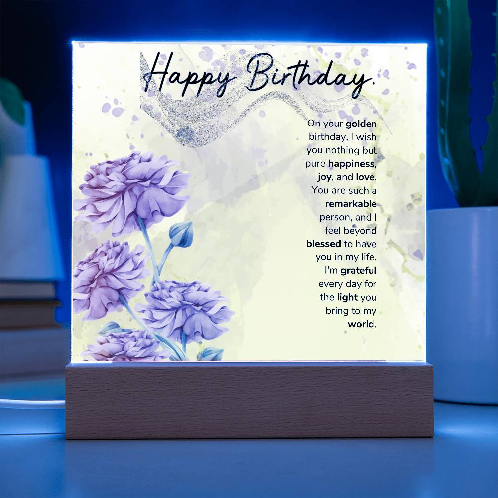 On your golden birthday, I wish you nothing but pure happiness, joy, and love Acrylic