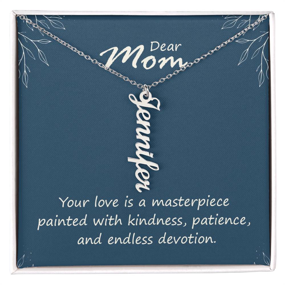Dear Mom, Your Love is a Masterpiece Multi Vertical Personalized Name Necklace (w/MC) To my Mom