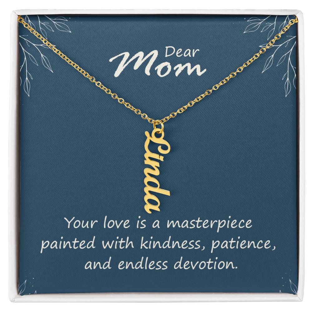 Dear Mom, Your Love is a Masterpiece Multi Vertical Personalized Name Necklace (w/MC) To my Mom