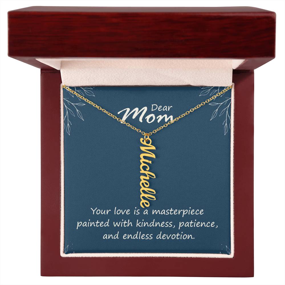 Dear Mom, Your Love is a Masterpiece Multi Vertical Personalized Name Necklace (w/MC) To my Mom