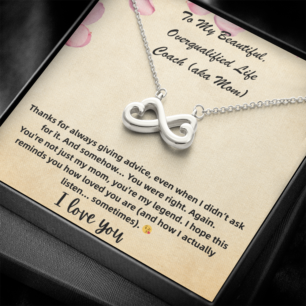 Endless Love Necklace To My Beautiful, Overqualified Life Coach (aka Mom)