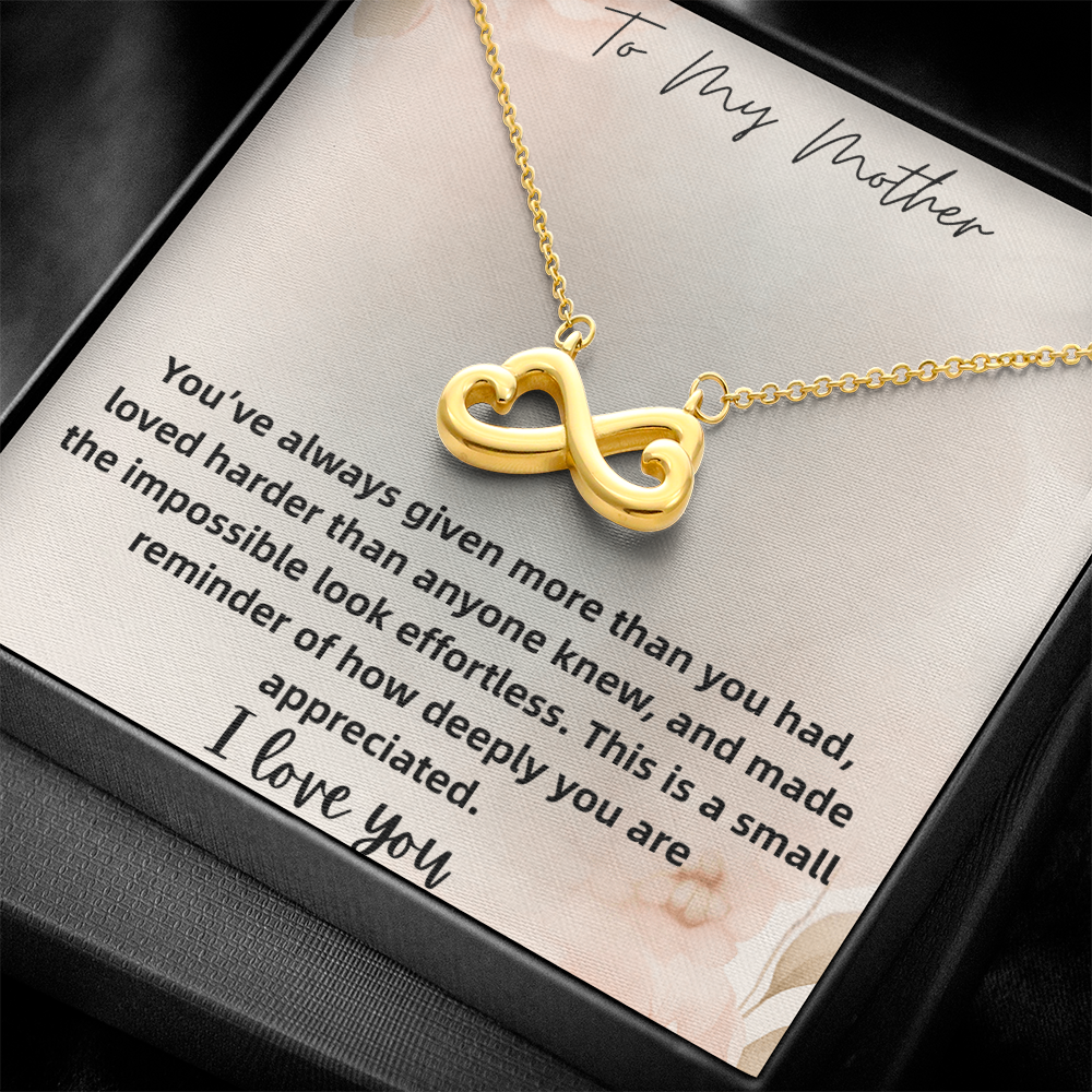 Endless Love Necklace To My Mother You've Always Given More Than you Had