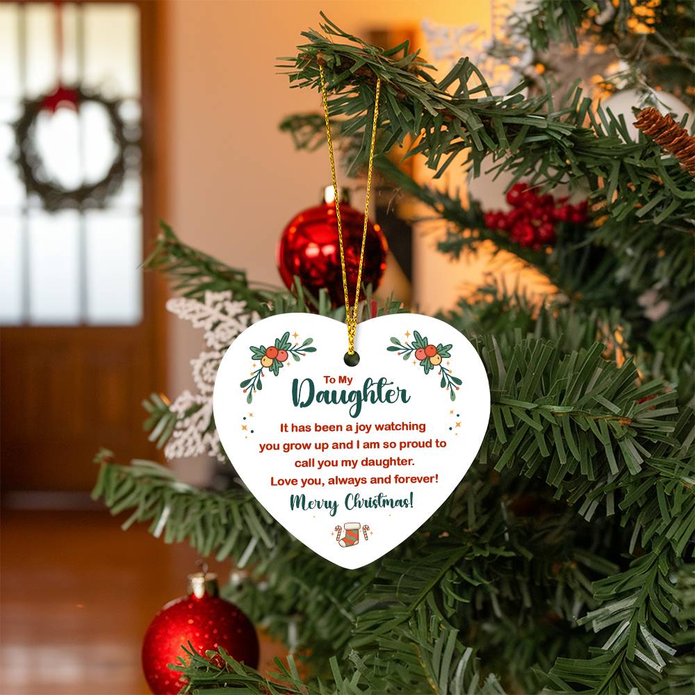 Heart Ornament - To my daughter - it has been a joy watching you grow up
