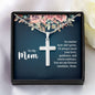To My Mom No Matter How Old I Grow, I'll Always Need Your Love Artisan Cross Necklace