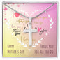 I Love You Happy Mother's Day Mom Thank You For All You Do Artisan Cross Necklace
