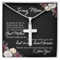 To My Mom So Much of Me is Made From How You Raised Me to Be Artisan Cross Necklace