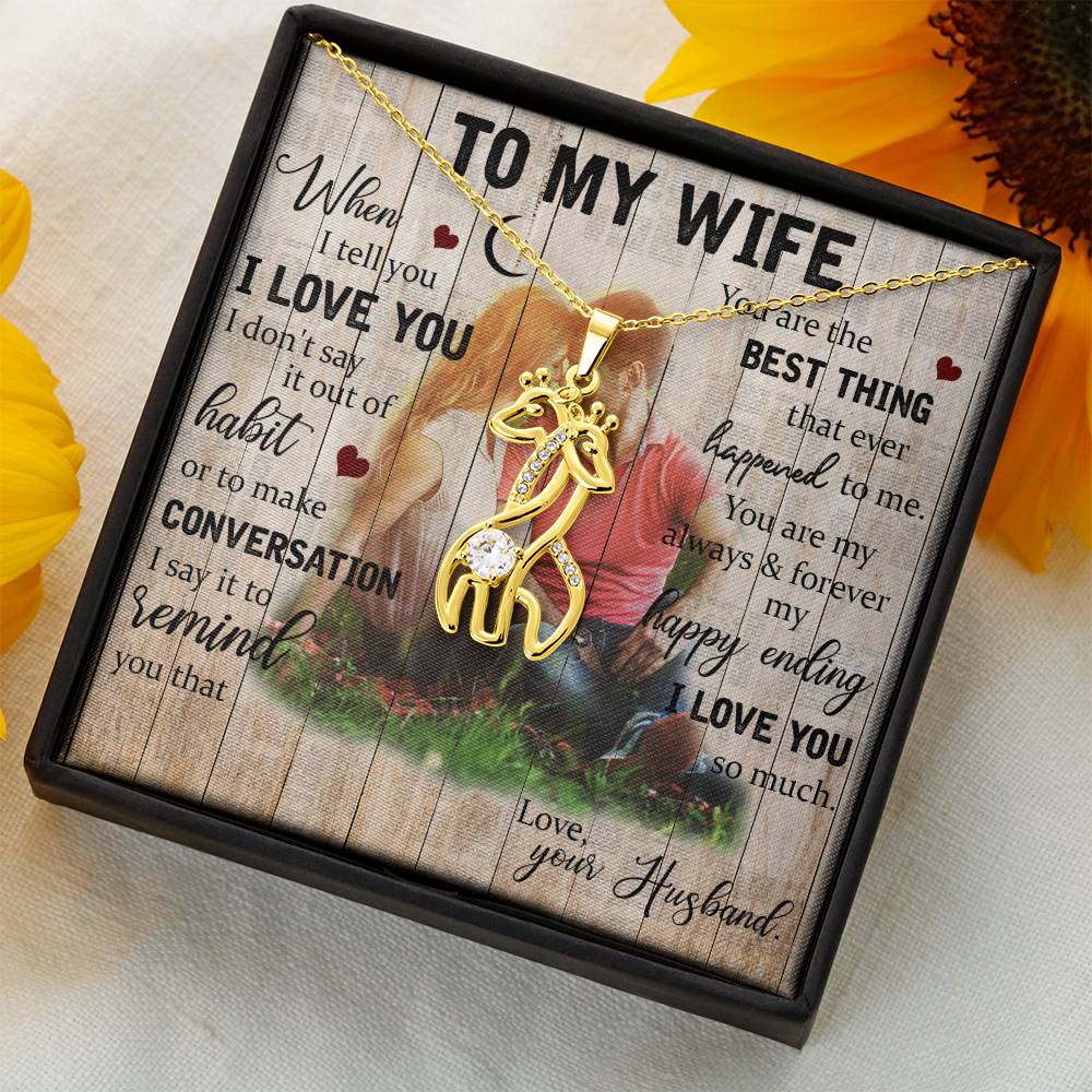 To MyWife When I Tell you I Love you I don't Say It Out Of Habit