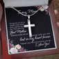 To My Mom So Much of Me is Made From How You Raised Me to Be Artisan Cross Necklace