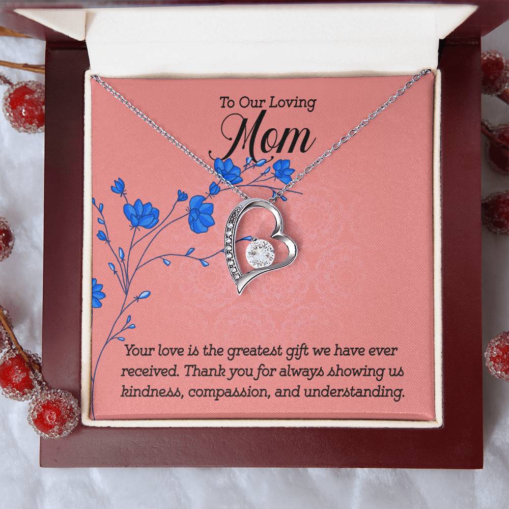 To Our Loving Mom Your Love is The Greatest Gift Forever Love Necklace