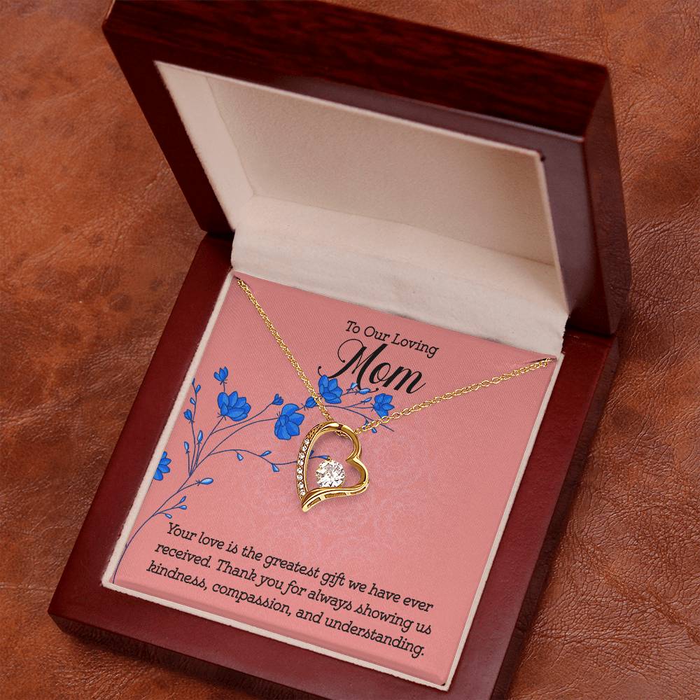 To Our Loving Mom Your Love is The Greatest Gift Forever Love Necklace