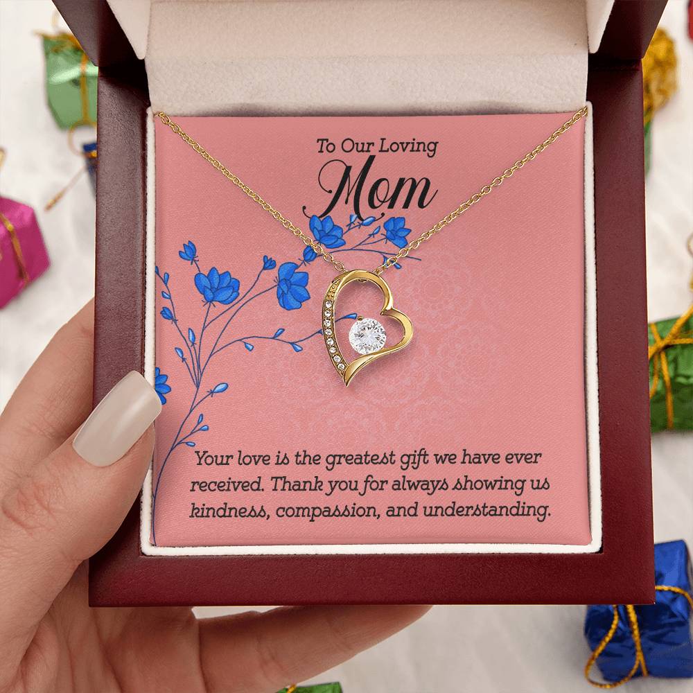 To Our Loving Mom Your Love is The Greatest Gift Forever Love Necklace