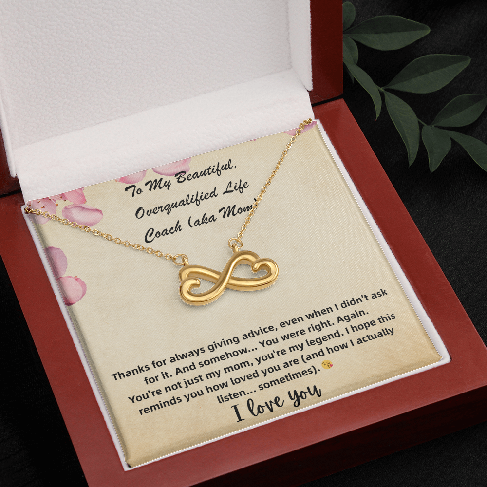 Endless Love Necklace To My Beautiful, Overqualified Life Coach (aka Mom)