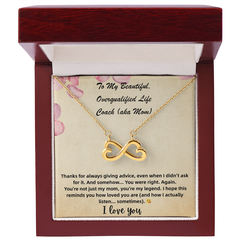 Endless Love Necklace To My Beautiful, Overqualified Life Coach (aka Mom)