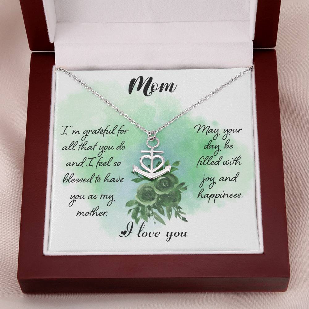 Mom I'm Grateful For All That You Do  Anchor Pendant Necklace