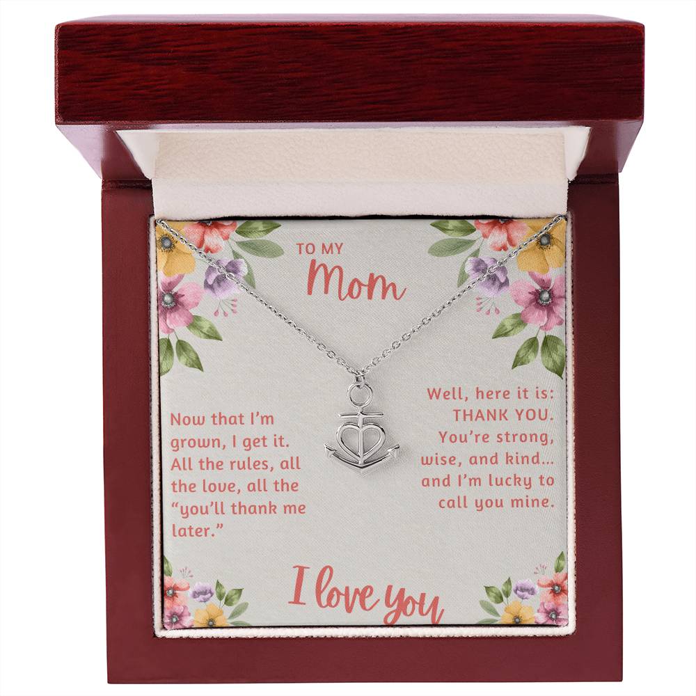 To My Mom Now that I'm Grown I Get it Anchor Pendant Necklace