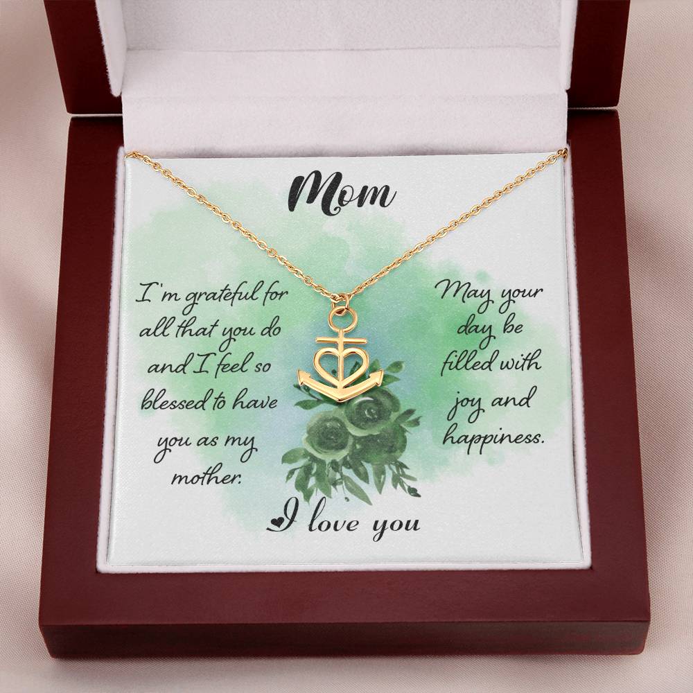 Mom I'm Grateful For All That You Do  Anchor Pendant Necklace