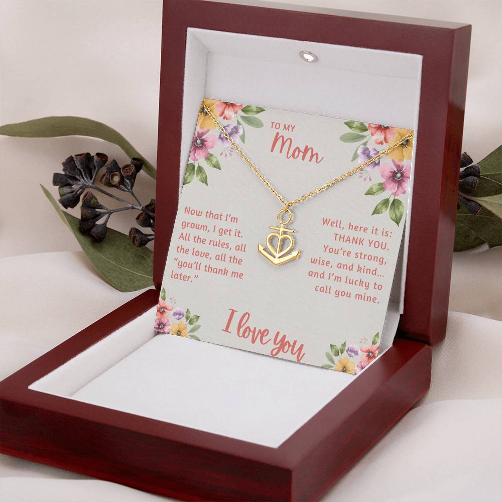 To My Mom Now that I'm Grown I Get it Anchor Pendant Necklace