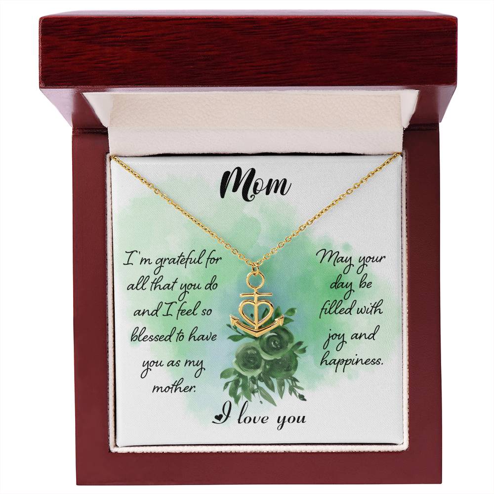 Mom I'm Grateful For All That You Do  Anchor Pendant Necklace
