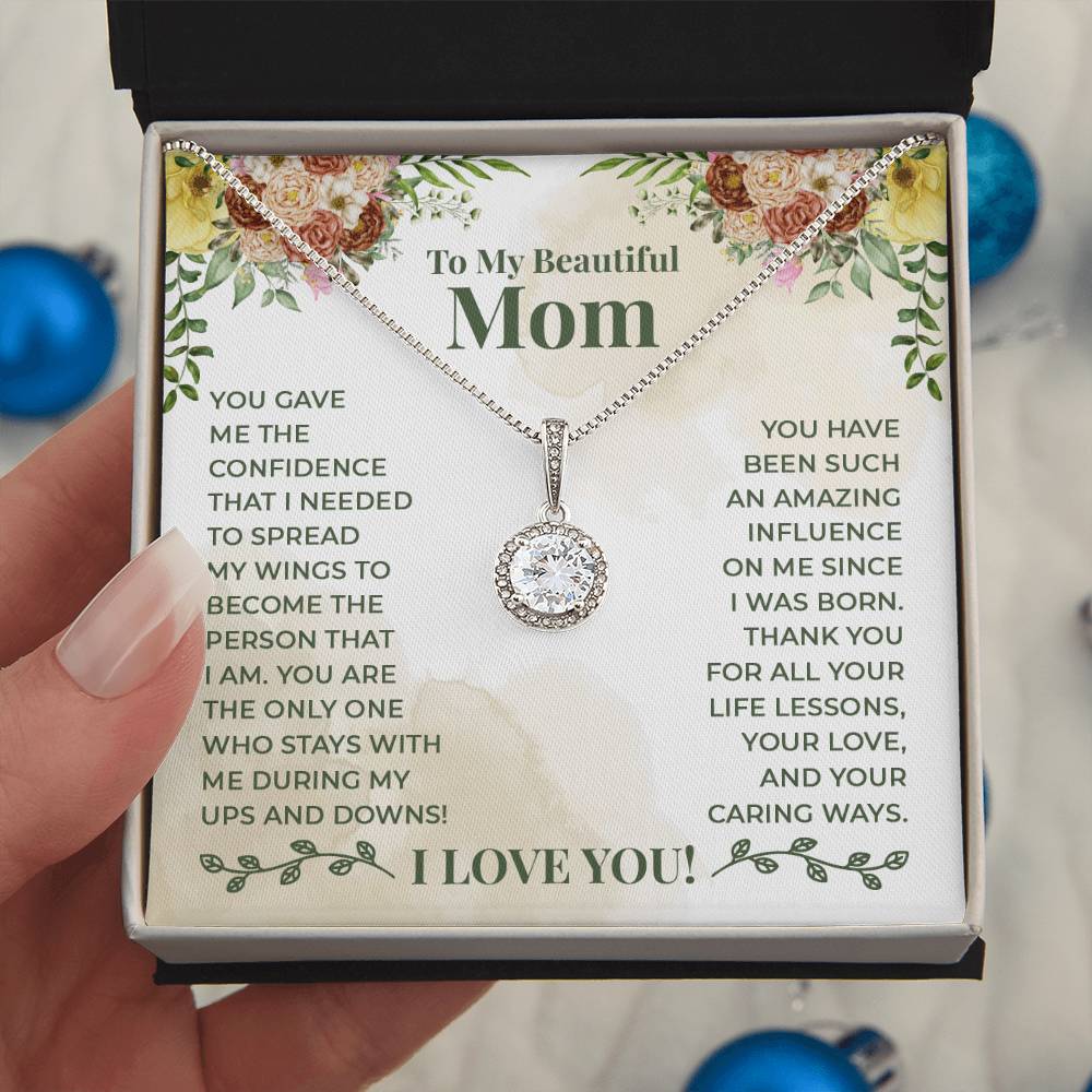 To My Beautiful Mom You Gave Me The Confidence That I Needed Eternal Hope Necklace