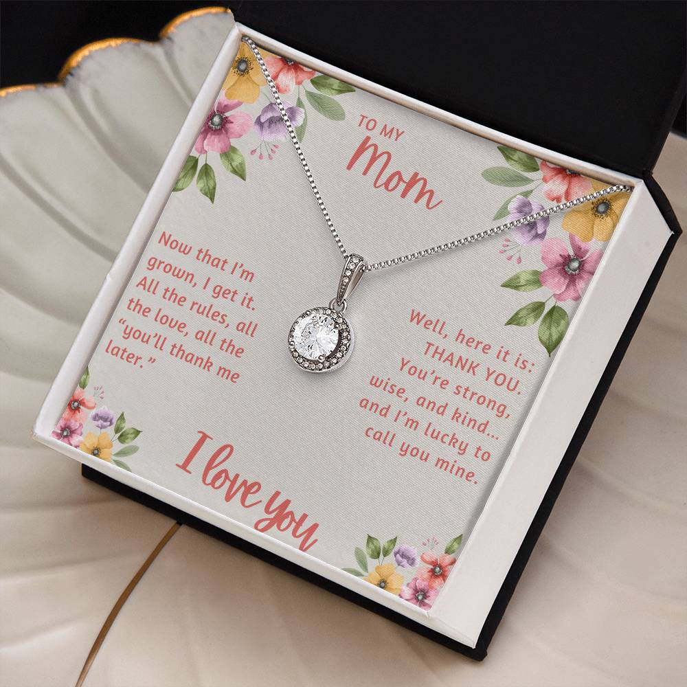 To My Mom Now that I'm Grown I Get it Eternal Hope Necklace