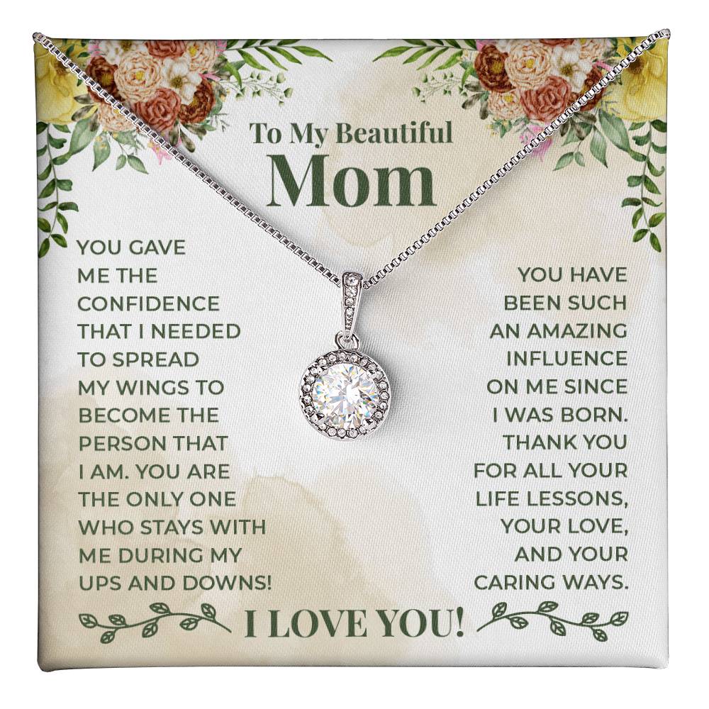 To My Beautiful Mom You Gave Me The Confidence That I Needed Eternal Hope Necklace