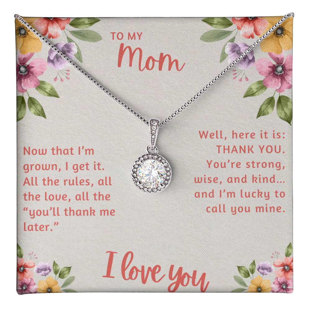 To My Mom Now that I'm Grown I Get it Eternal Hope Necklace
