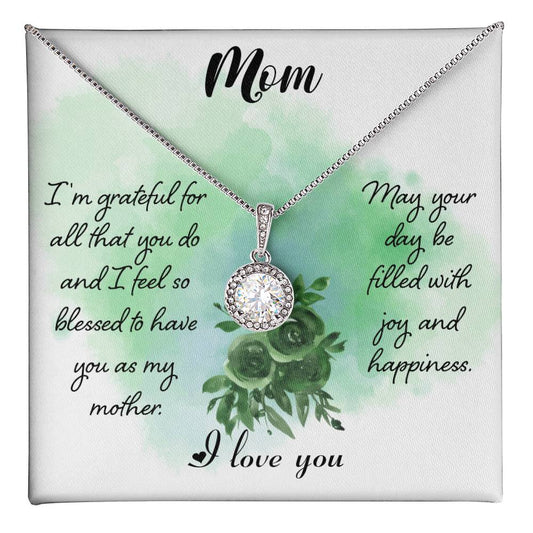 Mom I'm Grateful For All That You Do  Eternal Hope Necklace