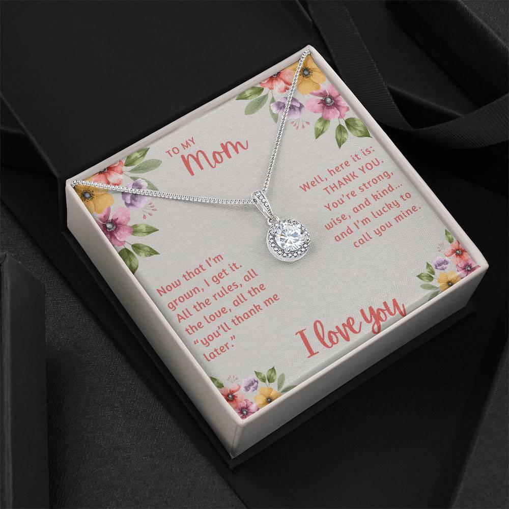 To My Mom Now that I'm Grown I Get it Eternal Hope Necklace