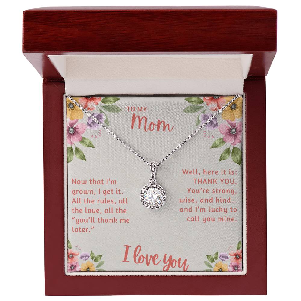 To My Mom Now that I'm Grown I Get it Eternal Hope Necklace