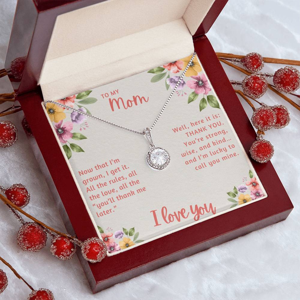 To My Mom Now that I'm Grown I Get it Eternal Hope Necklace