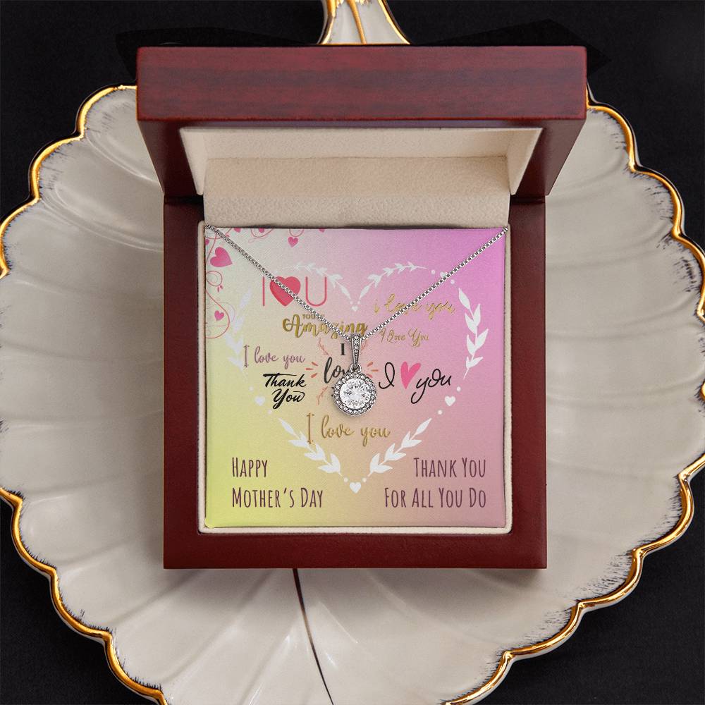 I Love You Happy Mother's Day Mom Thank You For All You Do Eternal Hope Necklace