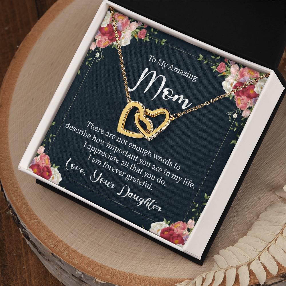 To My Amazing Mom There is Not Enought Words to Describe How Important You are in My life Interlocking Hearts Necklace (Yellow & White Gold Variants)