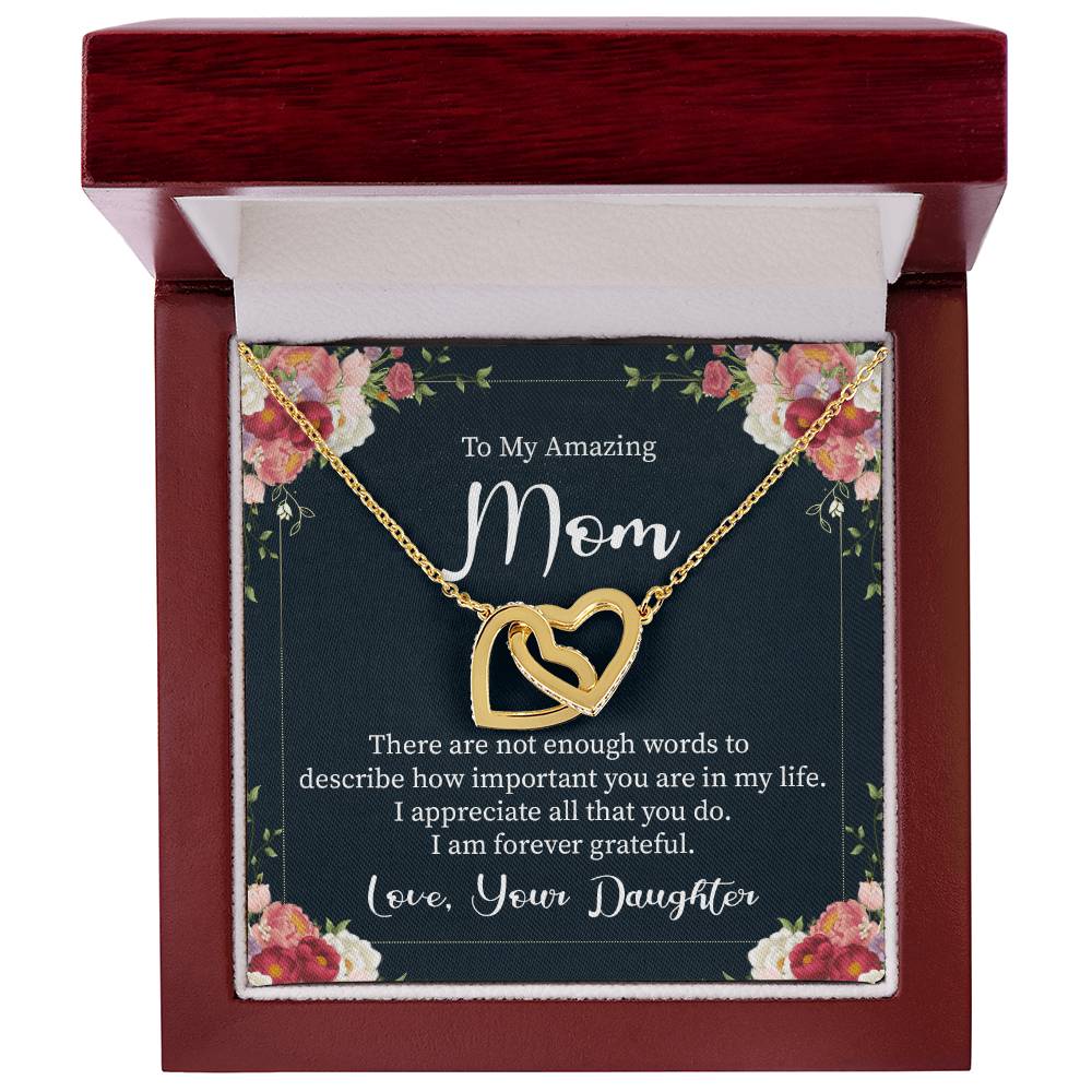 To My Amazing Mom There is Not Enought Words to Describe How Important You are in My life Interlocking Hearts Necklace (Yellow & White Gold Variants)
