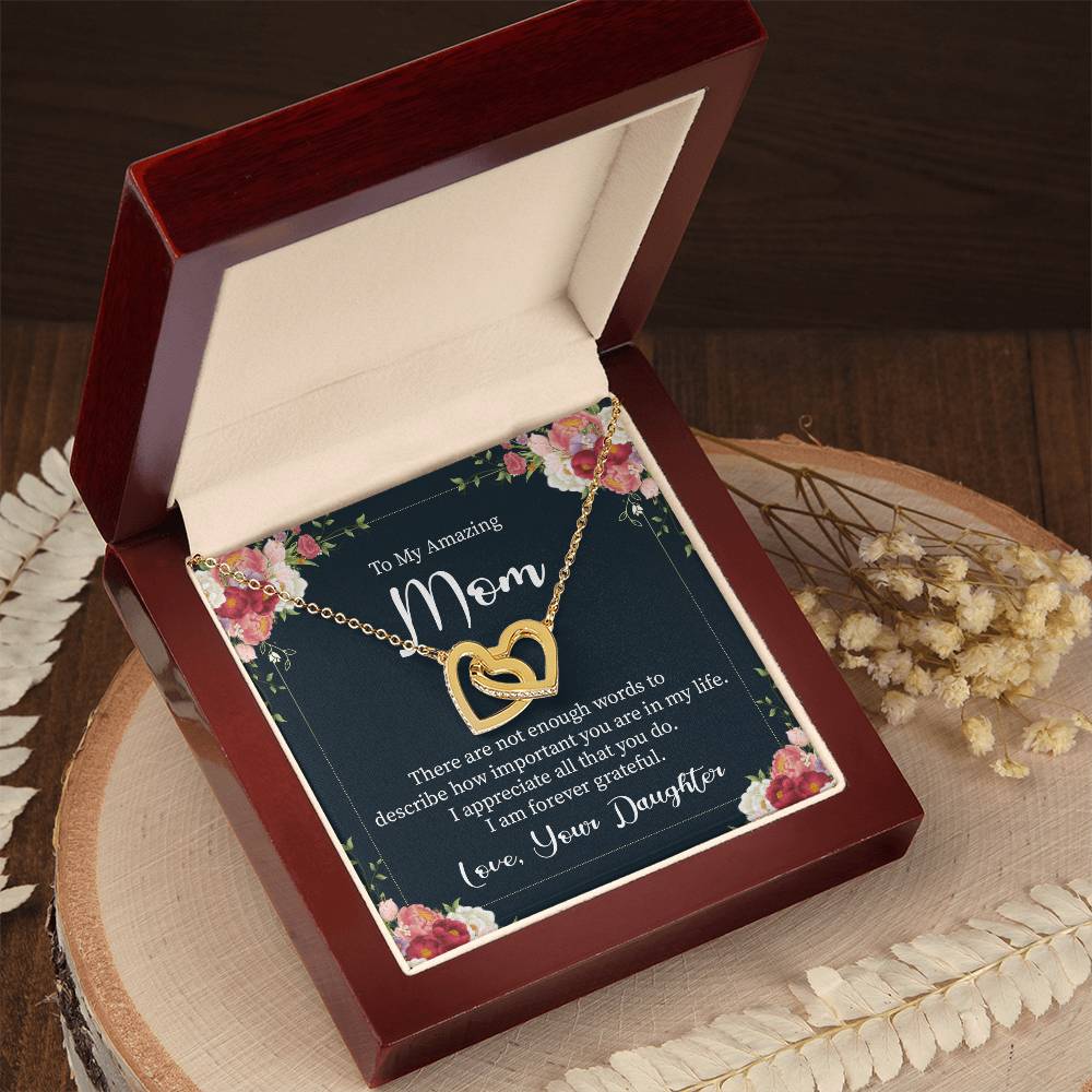 To My Amazing Mom There is Not Enought Words to Describe How Important You are in My life Interlocking Hearts Necklace (Yellow & White Gold Variants)