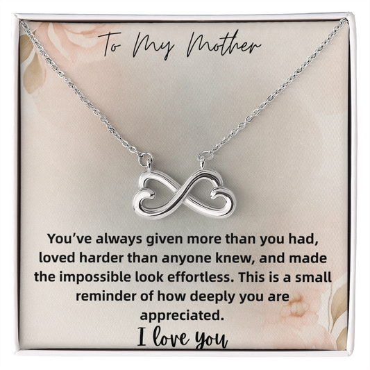Endless Love Necklace To My Mother You've Always Given More Than you Had