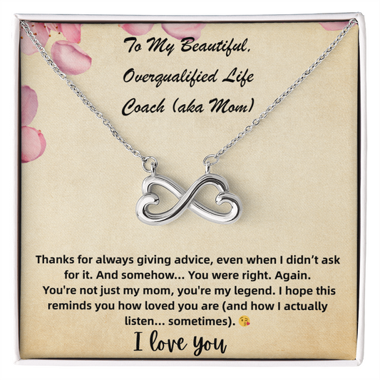 Endless Love Necklace To My Beautiful, Overqualified Life Coach (aka Mom)