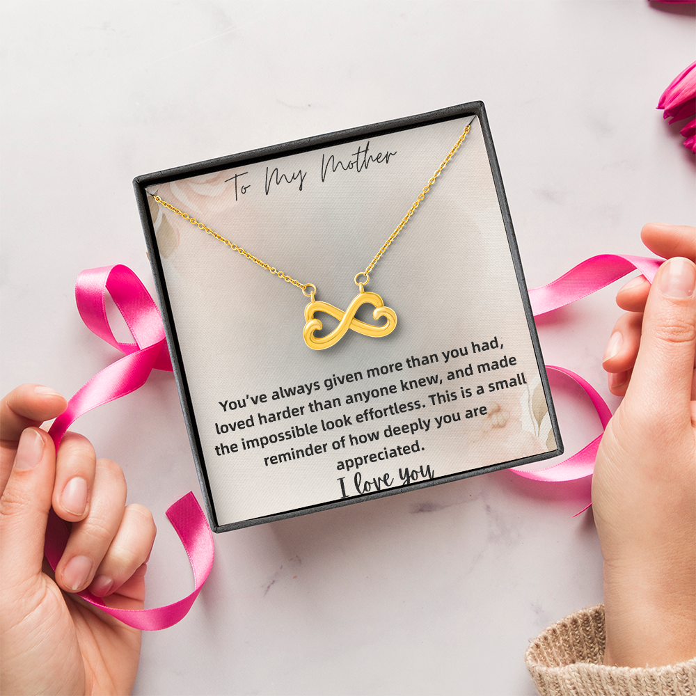 Endless Love Necklace To My Mother You've Always Given More Than you Had