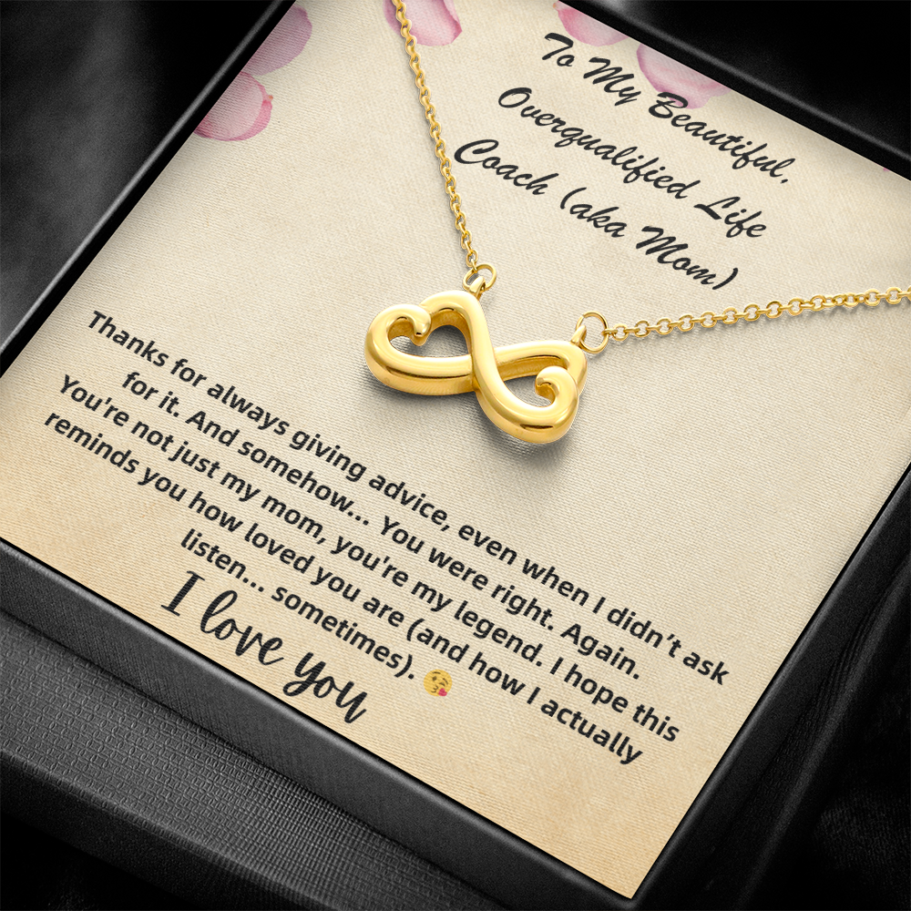 Endless Love Necklace To My Beautiful, Overqualified Life Coach (aka Mom)