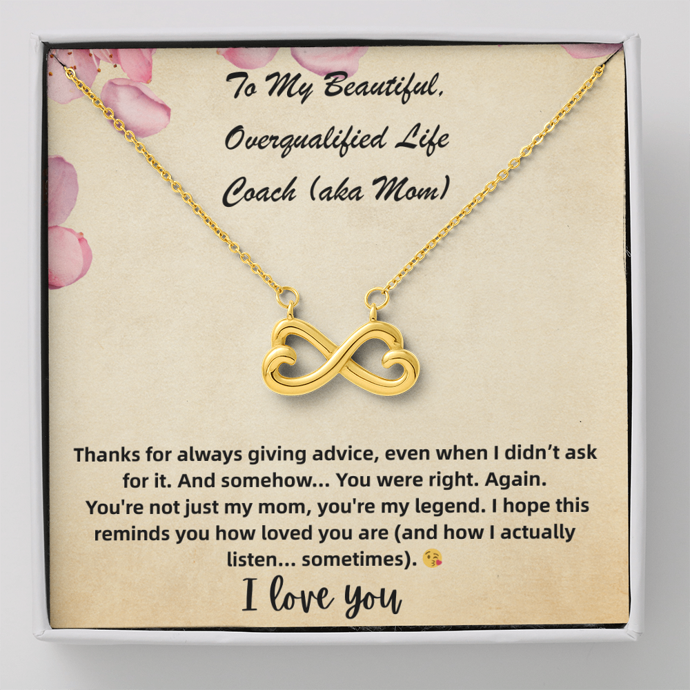 Endless Love Necklace To My Beautiful, Overqualified Life Coach (aka Mom)